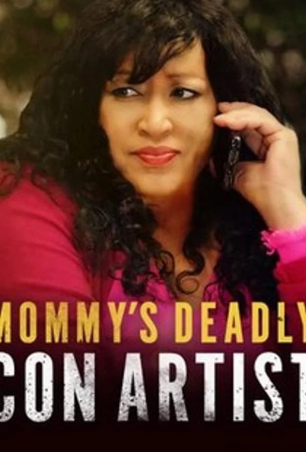 Смотреть Фильм Мамочкина смертельная аферистка(2021) бесплатно